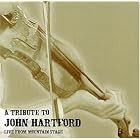 A Tribute to John Hartford: Live From Mountain Stage by  John Hartford 
