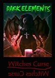 Dark Elements Series- Witches Curse (Witches Cures)
