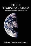 Three Temporal Kings - Nostradamus Prophecies of the Divine Plan