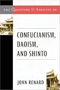 101 Questions and Answers on Confucianism, Daoism, and Shinto
