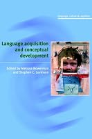 Language Acquisition and Conceptual Development (Language Culture and Cognition)