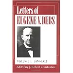 Letters of Eugene V. Debs: 3 Volume Set. Edited by J. Robert Constantine. Vol. 1: 1874-1912. Vol. 2: 1913-1919. Vol. 3: 1919-1926 book cover