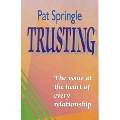 TRUSTING: The Issue at the Heart of Every Relationship