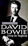 David Bowie: Living on the Brink