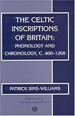 The Celtic Inscriptions of Britain: Phonology and Chronology, c. 400-1200 (Publications of the Philological Society)