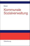 kommunale,sozialverwaltung:,grundriss,fuer,das,studium,der,angewandten,sozialwissenschaften