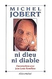 Ni Dieu, ni diable: Conversations avec Jean-Louis Remilleux (French Edition)