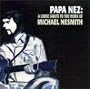 Papa Nez: A Loose Salute to the Work of Michael Nesmith