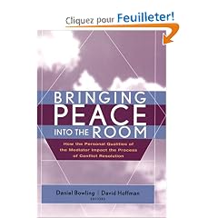 Bringing Peace into the Room: How the Personal Qualities of the Mediator Impact the Process of Conflict Resolution