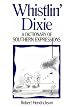 Whistlin' Dixie: A Dictionary of Southern Expressions (Facts on File Dictionary of American Regional Expressions, Vol 1)