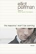 The Reasons I Won't Be Coming