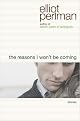 The Reasons I Won't Be Coming