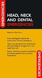 Head, Neck and Dental Emergencies (Emergencies in..)