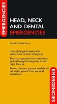 Head, Neck and Dental Emergencies (Emergencies in)