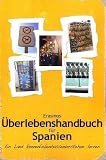 Erasmus �berlebenshandbuch f�r Spanien: Ein Land kennenliebenhassenverstehen lernen - Christian H. Bernhard