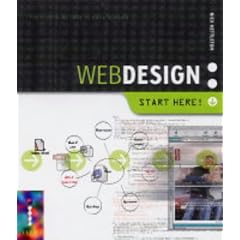 Web Design: Start Here! - All That You Need to Create Your Own Fantastic Websites (Start Here!)