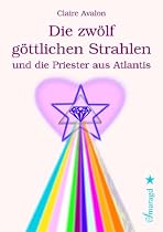 Die zwölf göttlichen Strahlen und die Priester aus Atlantis