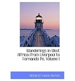 Produkt-Bild: (WANDERINGS IN WEST AFRICA FROM LIVERPOOL TO FERNANDO PO, VOLUME I) BY Burton, Richard Francis(Author)Paperback Feb-2009