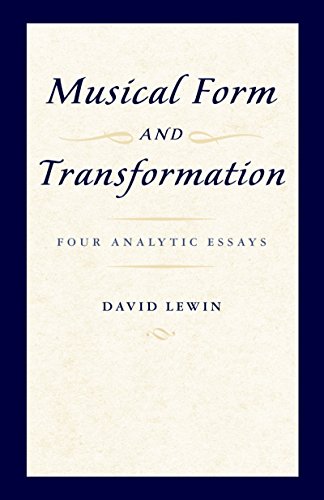 Musical Form and Transformation: Four Analytic Essays