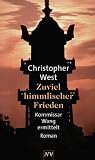 Zuviel himmlischer Frieden - Kommissar Wang ermittelt. - Christopher West