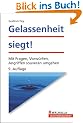 Gelassenheit siegt! : Mit Fragen, Vorw�rfen, Angriffen souver�n umgehen