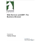 Click here to buy Web Services and ERP: The Business Browser by  Yankee Group.