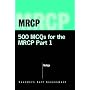 500 MCQs for the MRCP Part I (MRCP Study Guides)