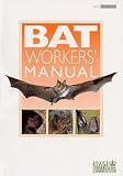 The Bat Workers' Manual