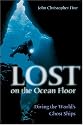 Lost on the Ocean Floor: Diving the World's Ghost Ships