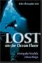 Lost on the Ocean Floor: Diving the World's Ghost Ships