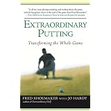 Extraordinary Putting: Transforming the Whole Game