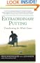 Extraordinary Putting: Transforming the Whole Game