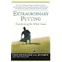 Extraordinary Putting: Transforming the Whole Game