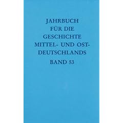 Yearbook for Central and East German History. from Vol. 45. Journal of Comparative and Prussian Regional History