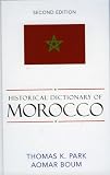 Historical Dictionary of Morocco, 2nd Edition (African Historical Dictionaries, No. 95)