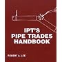 IPT Pipe Trades Handbook
