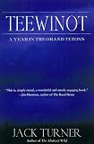 Teewinot: A Year in the Teton Range