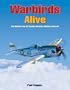 Warbirds Alive: The World's Top 25 Flyable Historic Military Aircraft
