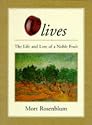 Olives: The Life and Lore of a Noble Fruit