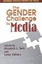 Gender Challenge to Media: Diverse Voices from the Field (The Hampton Press Communication Series)