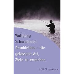 Dranbleiben - die gelassene Art, Ziele zu erreichen.