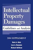 Intellectual Property Damages: Guidelines and Analysis, 2004 Supplement