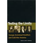 Testing the Limits: George Armistead Smathers and Cold War America book cover