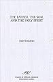 The Father, the Son and the Holy Spirit: The Triadic Phrase in Matthew 28:19b