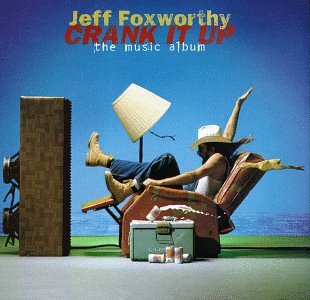 JEFF FOXWORTHY - Crank It Up: The Music Album - Zortam Music