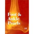 Foot and Ankle Pearls by Richard M. Jay DPM FACFAS