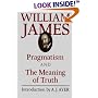Pragmatism and The Meaning of Truth (The Works of William James)