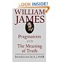 Pragmatism and The Meaning of Truth (The Works of William James)