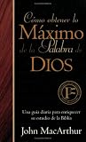 Como obtener lo maximo de la Palabra de Dios: How to Get the Most from Gods Word (Spanish Edition)