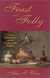 Feast and Folly: Cuisine, Intoxication and the Poetics of the Sublime (Suny Series in Postmodern Culture)